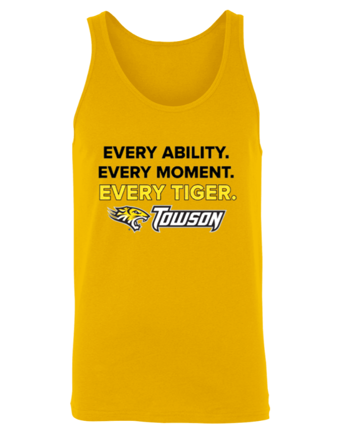 Yellow tank top with “Every Ability. Every Moment. Every Tiger.” and Towson logo