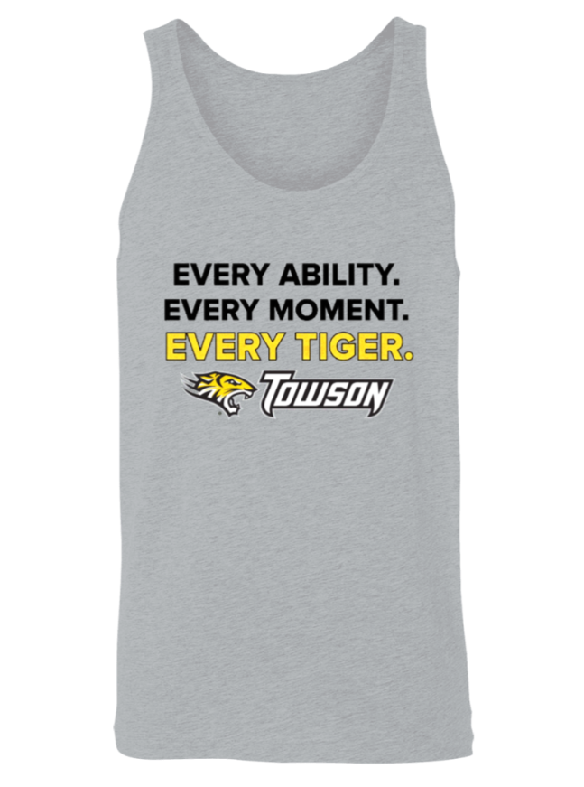 Gray tank top with “EVERY ABILITY. EVERY WOMEN. EVERY TIGER.” and Towson logo