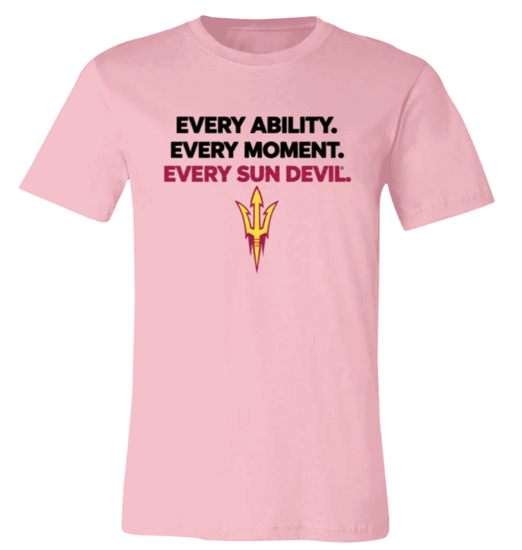 Pink T-shirt with “EVERY ABILITY. EVERY MOMENT. EVERY SUN DEVIL.” and a pitchfork logo.