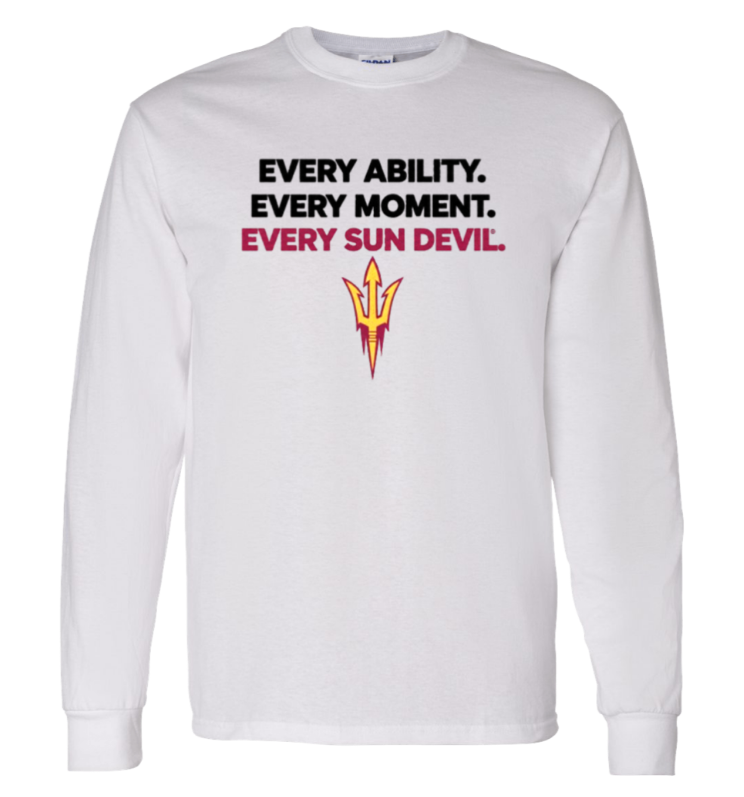 White long-sleeve shirt with “EVERY ABILITY. EVERY MOMENT. EVERY SUN DEVIL.” text and Sun Devil logo