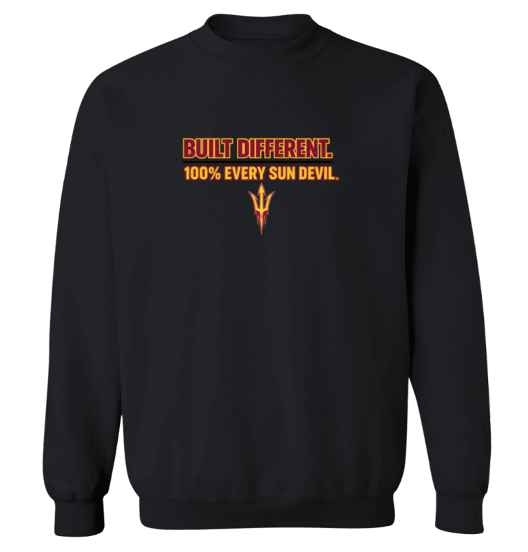 Black sweatshirt with orange text reading “BUILT DIFFERENT. 100% EVERY SUN DEVIL.”
