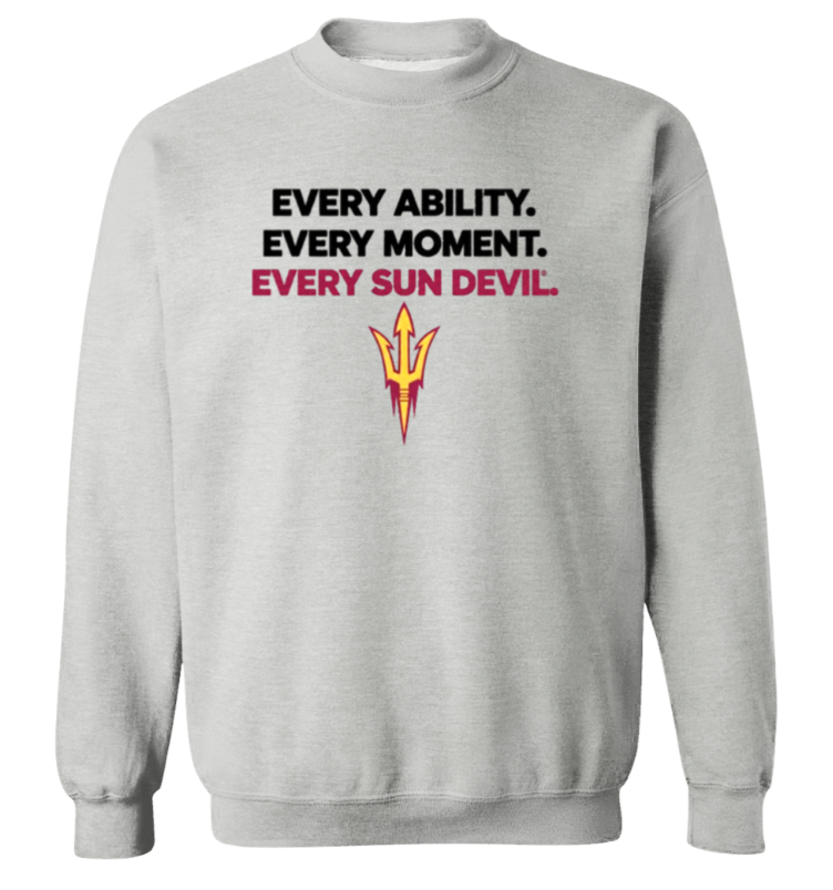 Gray sweatshirt with black and red text reading “Every ability. Every moment. Every Sun Devil.” and a pitchfork logo