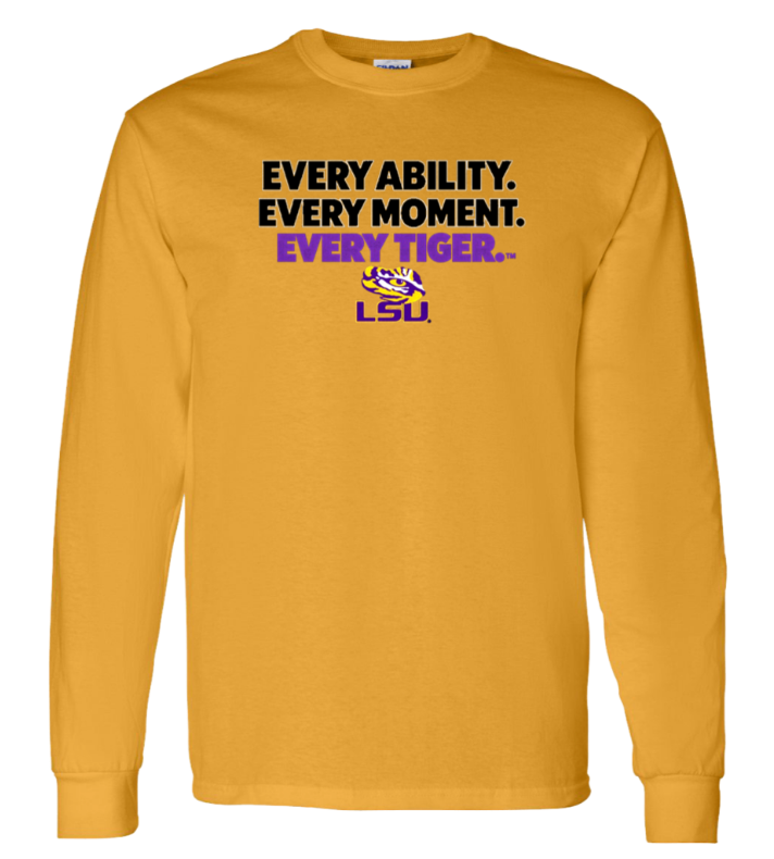 Gold LSU long-sleeve shirt with “Every ability. Every moment. Every tiger.” text on the chest