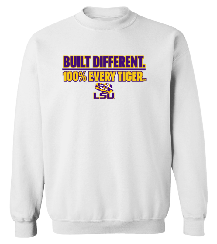 White LSU sweatshirt with purple and gold “Built Different. 100% Very Tiger.” text on the chest