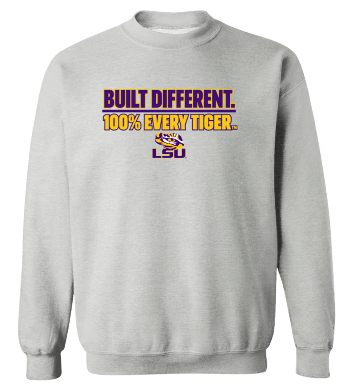 Gray LSU sweatshirt with purple and gold “Built Different. 100% Every Tiger.” text