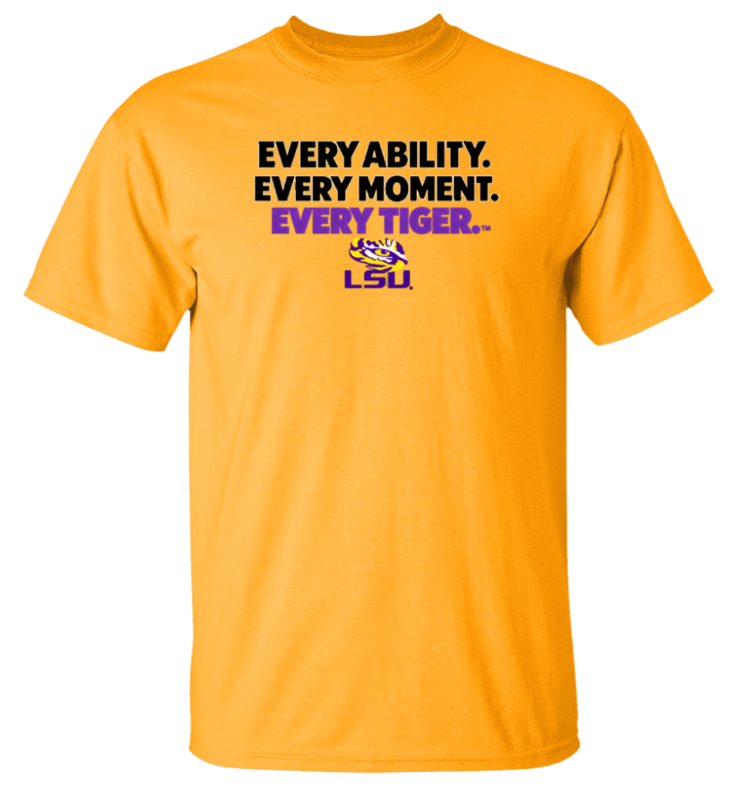 Gold LSU T-shirt with purple slogan: “Every Ability. Every Moment. Every Tiger.”