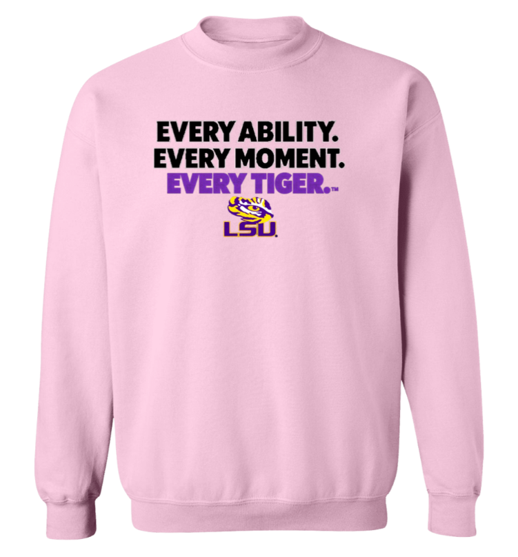 Pink sweatshirt with “EVERY ABILITY. EVERY MOMENT. EVERY TIGER.” text and LSU logo