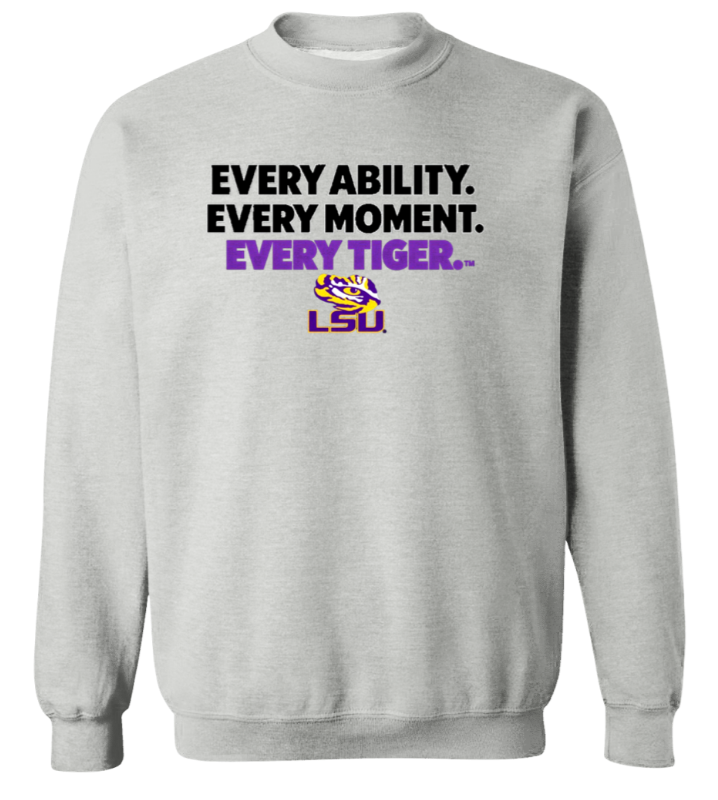Gray LSU sweatshirt with slogan: “Every Ability. Every Moment. Every Tiger.”