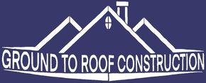 Ground To Roof Construction LLC 