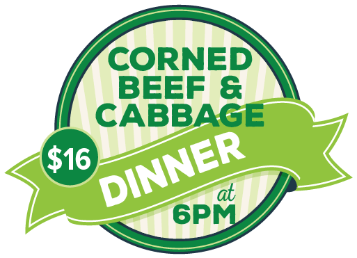 Corned Beef & Cabbage Dinner at 6 PM - $16