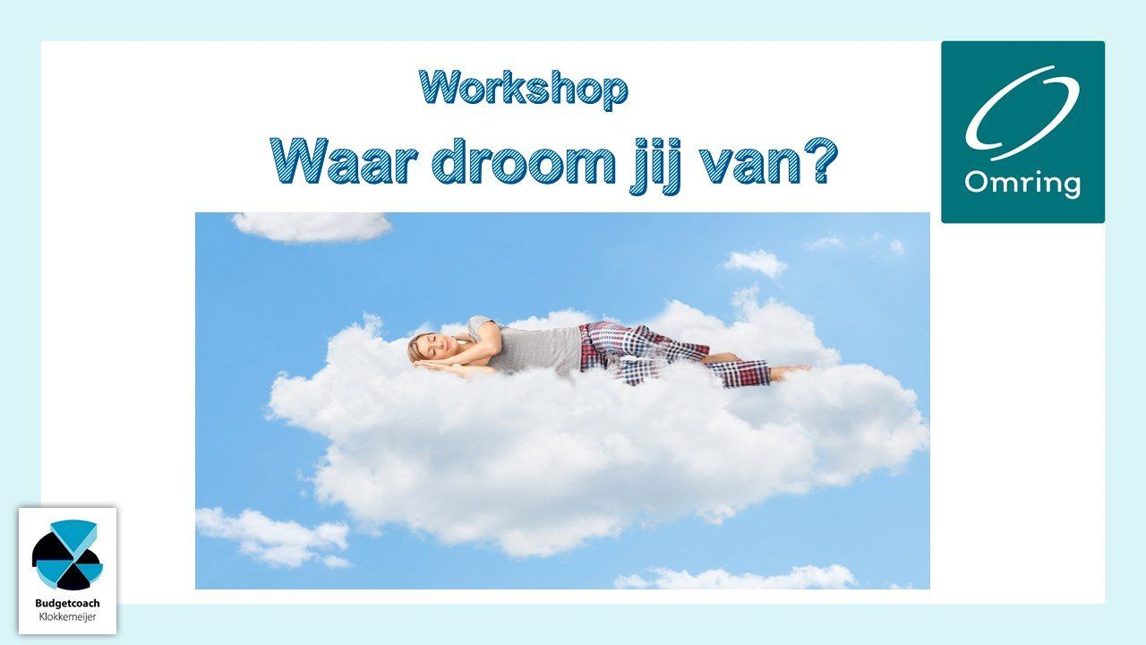Workshop waar droom jij van - budgetcoach Klokkemeijer