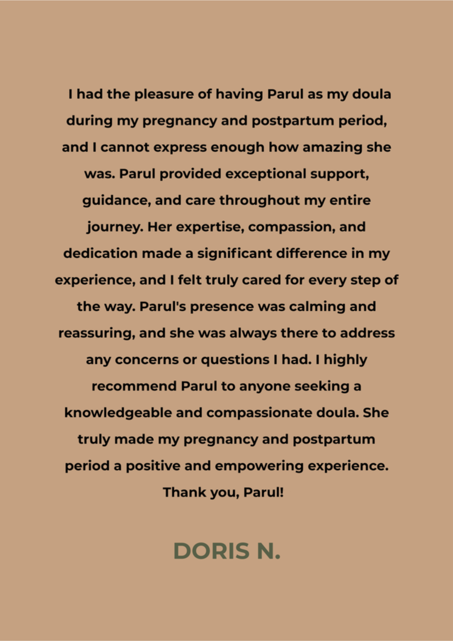 Testimonial from Doris N. praising Parul, her doula, for exceptional support during pregnancy and postpartum.