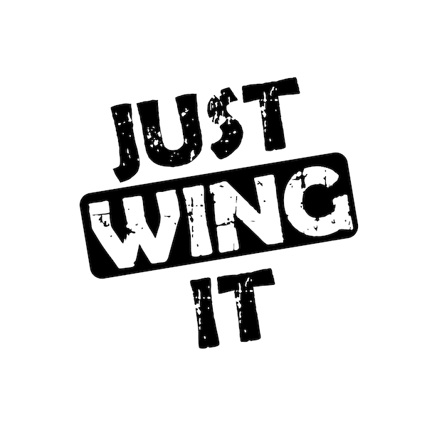 Just Wing It