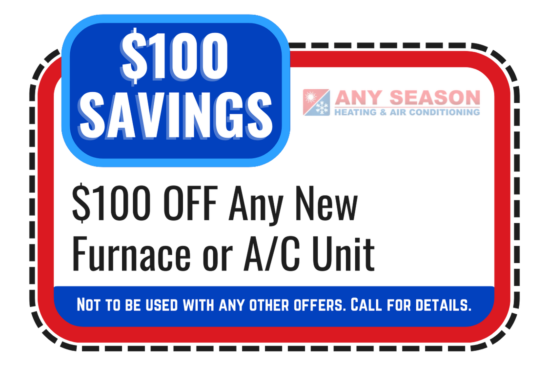 A coupon offering $100 off a new furnace or A/C unit, with Any Season Heating & Air Conditioning logo.