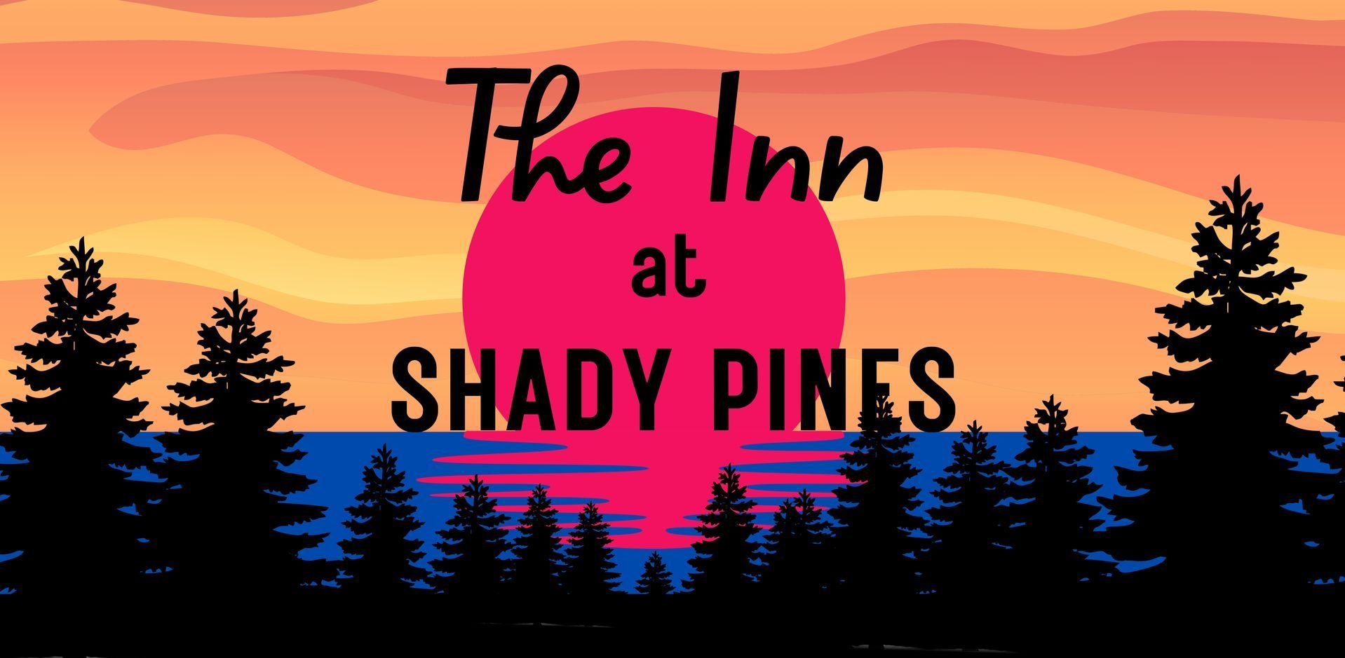 Logo for The Inn at Shady Pines: sunset over water with pine trees, and text overlay.