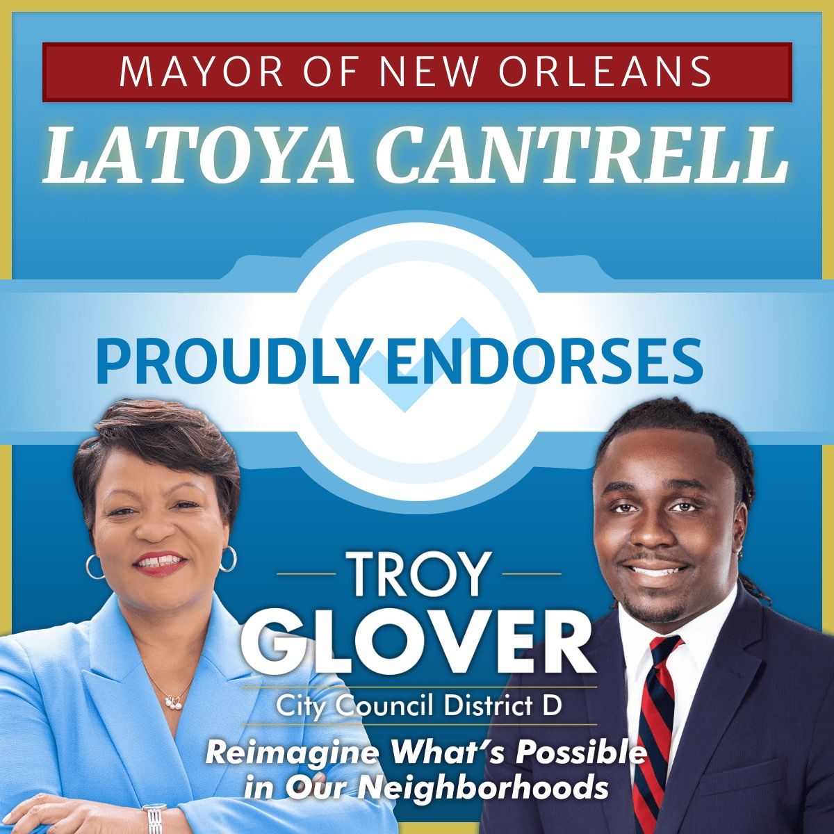 Mayor of New Orleans LaToya Cantrell endorses Troy Glover for City Council District D in New Orleans.