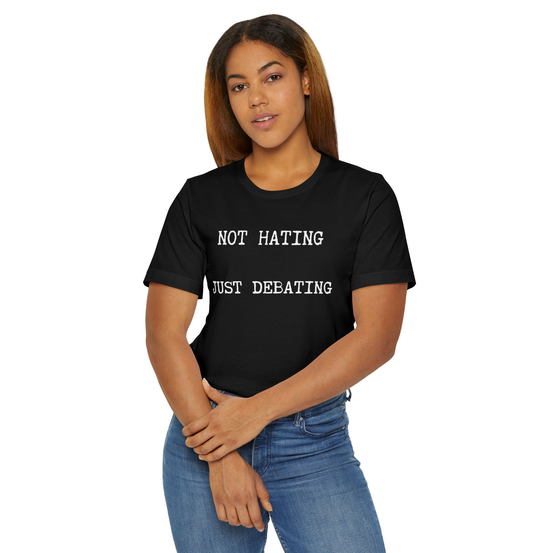 Not Hating Just Debating T-Shirt