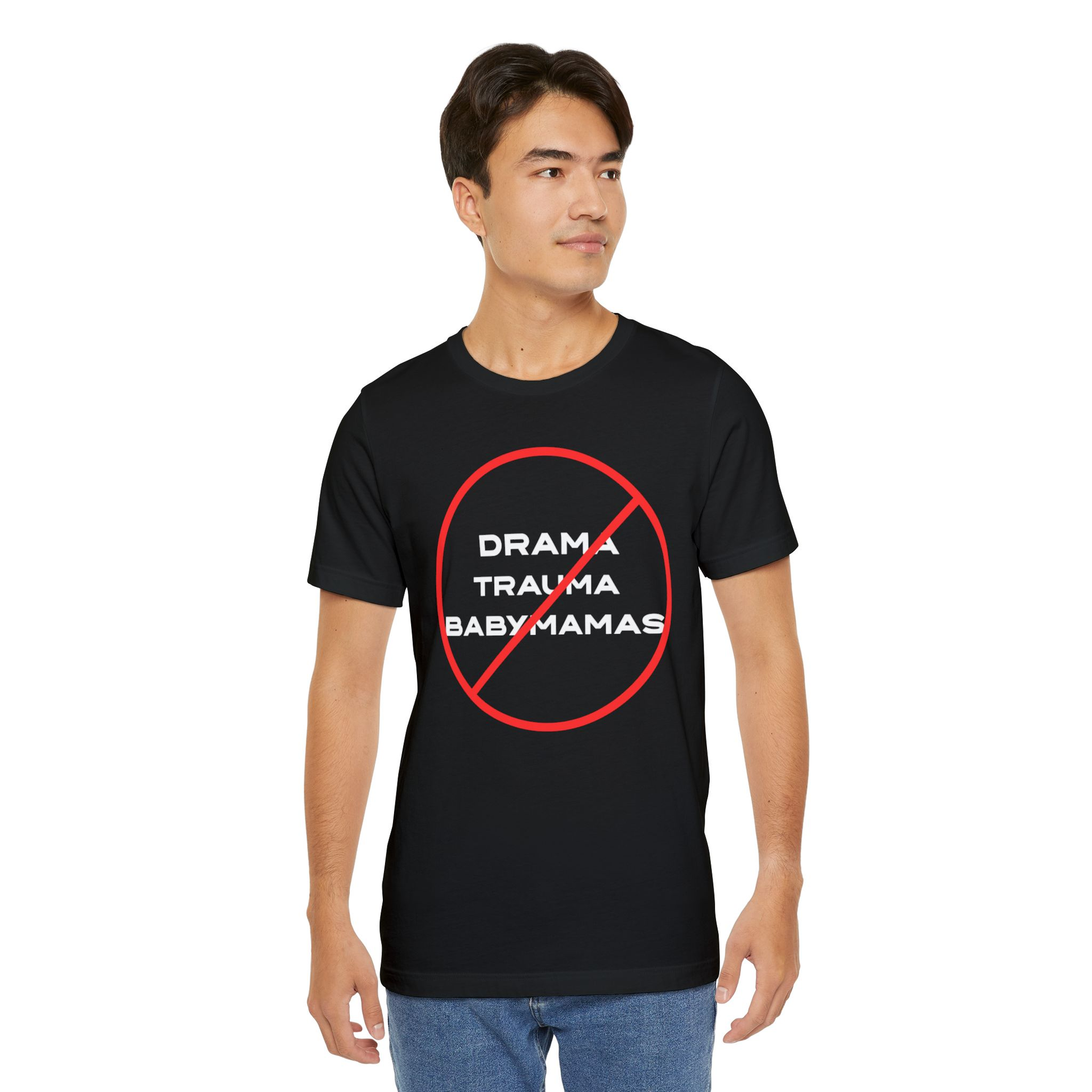 No Drama, Trauma, or Babymamas T-Shirt