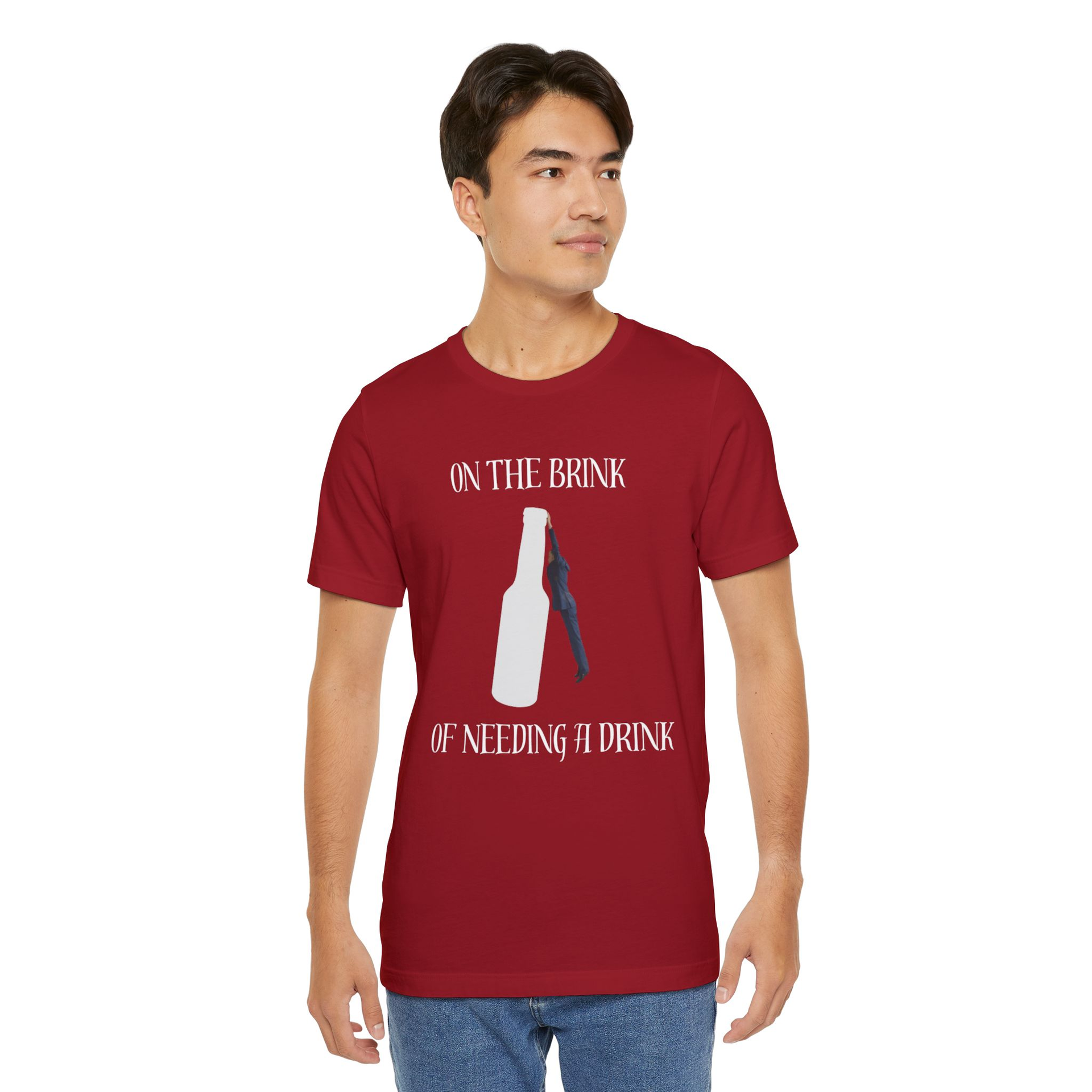 On the Brink of Needing a Drink T-Shirt