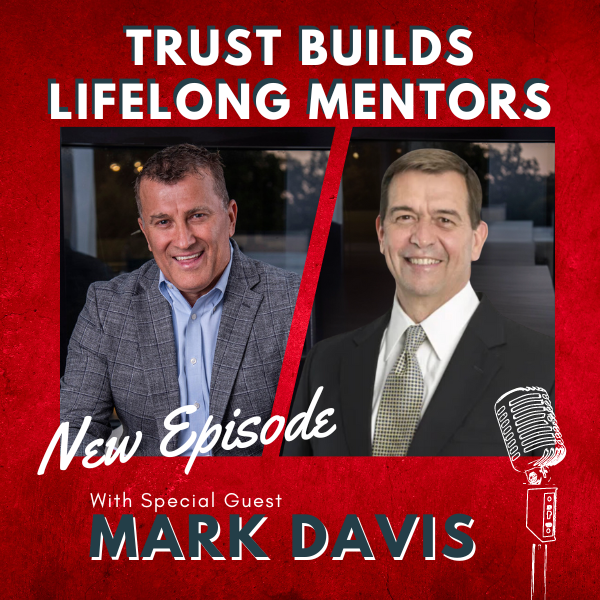 The Leadership Factory Podcast | Mark Davis | Building Relationships