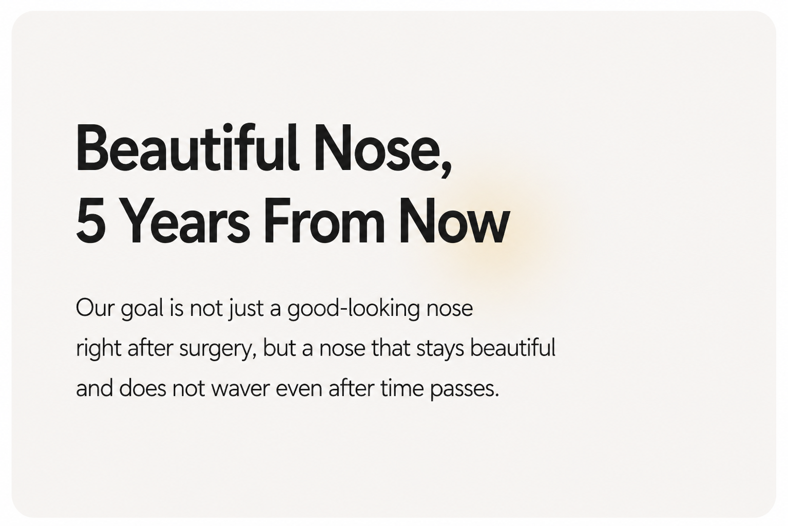 Beautiful nose, 5 years from now