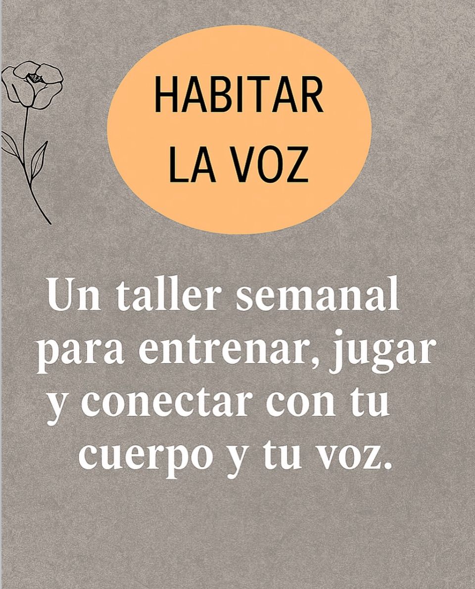 Taller Habitar la Voz , Semanal, 2025