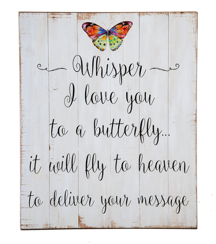 Butterfly above script quote on white wood sign: “Whisper love to a butterfly...”