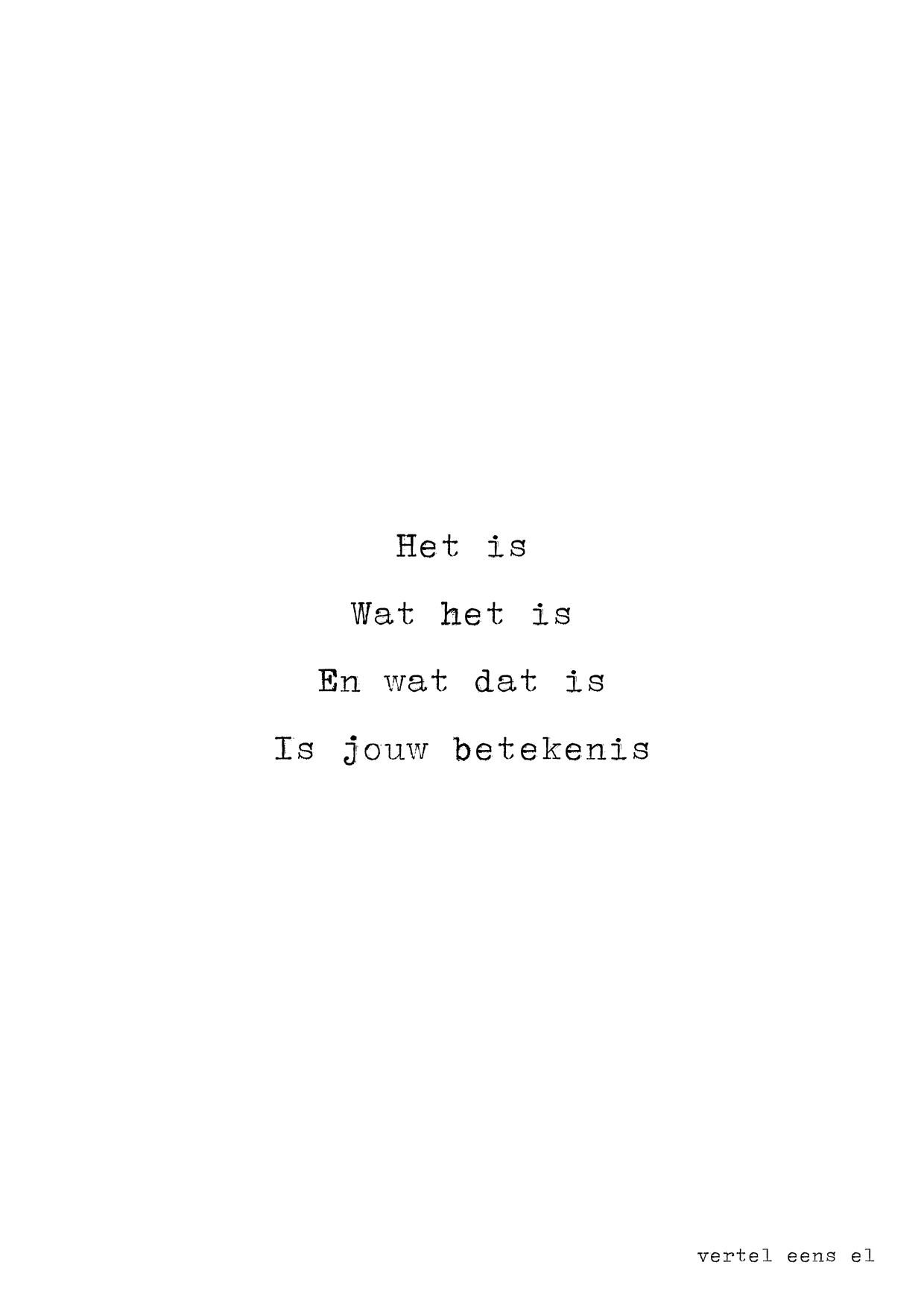 Het is wat het is