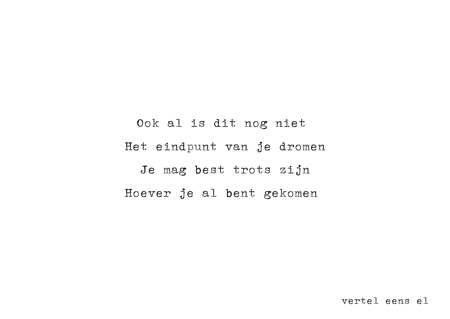 Wees trots hoe ver je bent gekomen
