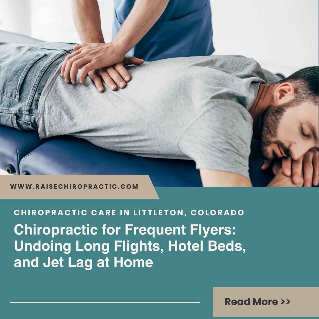 Chiropractic for Frequent Flyers: Undoing Long Flights, Hotel Beds, and Jet Lag at Home