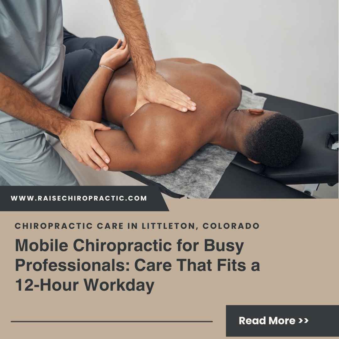 Mobile Chiropractic for Busy Professionals: Care That Fits a 12-Hour Workday
