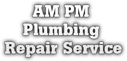 AM PM Plumbing Repair AM PM Plumbing Repair