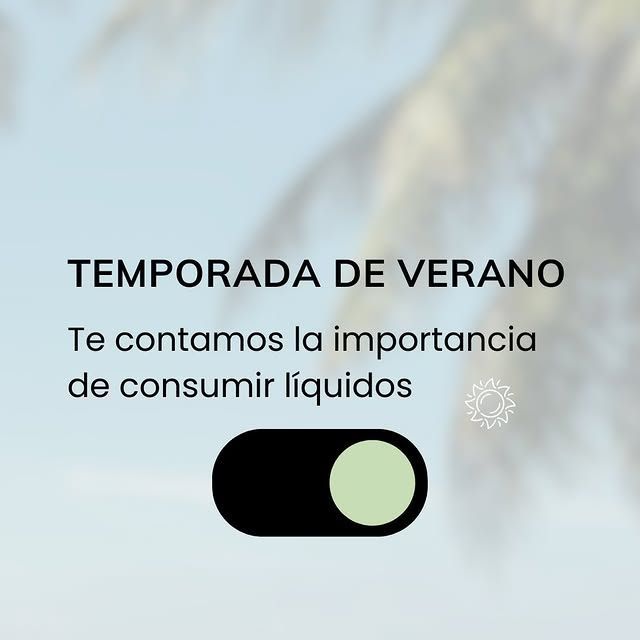 Temporada de verano: mensaje sobre la importancia de consumir líquidos, con interruptor negro y botón verde claro.