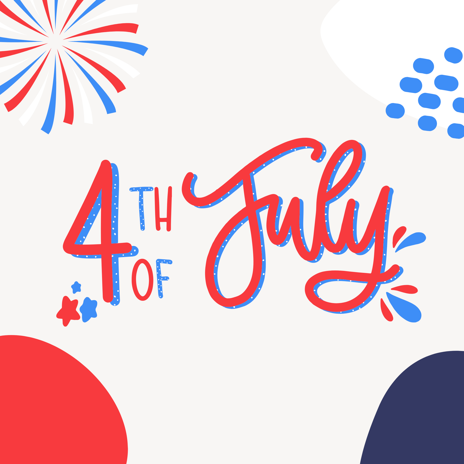 Festive 4th of July lettering in red and blue with fireworks and patriotic dots on a white background