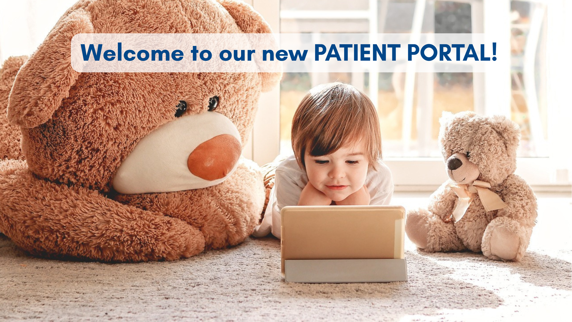 Child using a laptop beside teddy bears with banner reading “Welcome to our new PATIENT PORTAL!”