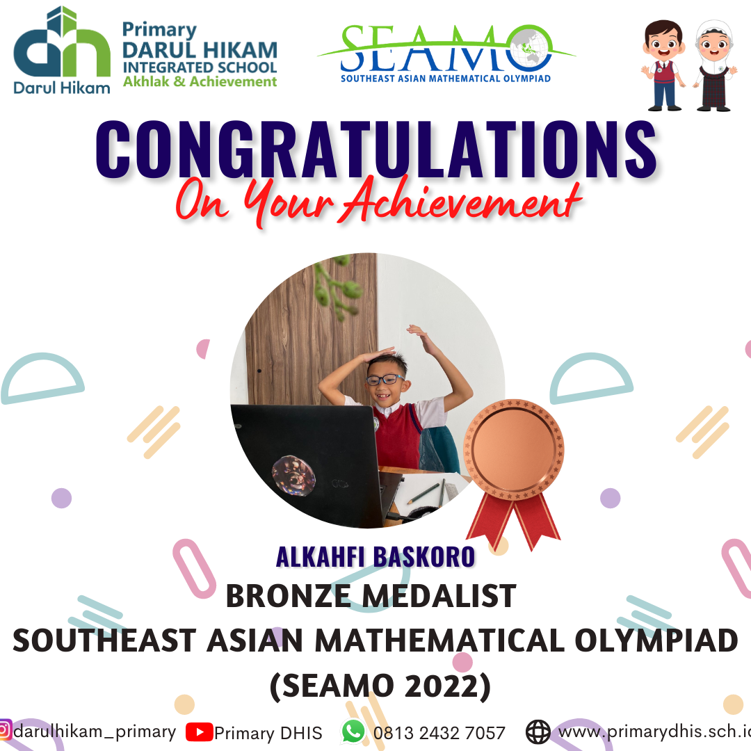 Darul Hikam Integrated School Primary Student Achievement : Southeast Asian Mathematical Olympiad 2022 (SEAMO 2022), Alkahfi Baskoro (Bronze Medalist)