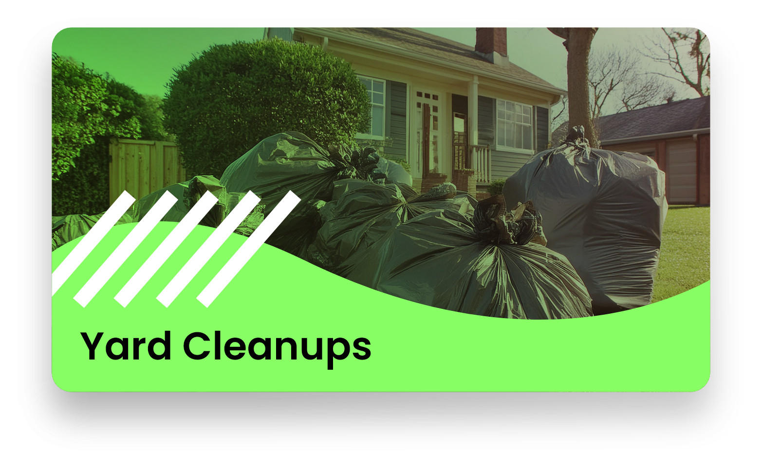 A graphic for yard cleanups featuring dark waste bags in front of a house, set against a green, branded background.
