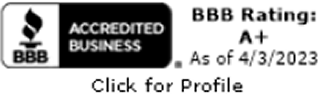 BBB logo, Accredited Business, A+ rating as of 4/3/2023. Click for Profile.