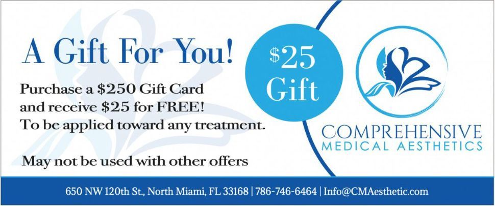 Gift card promotion from Comprehensive Medical Aesthetics: purchase $250 gift card, receive $25 free.