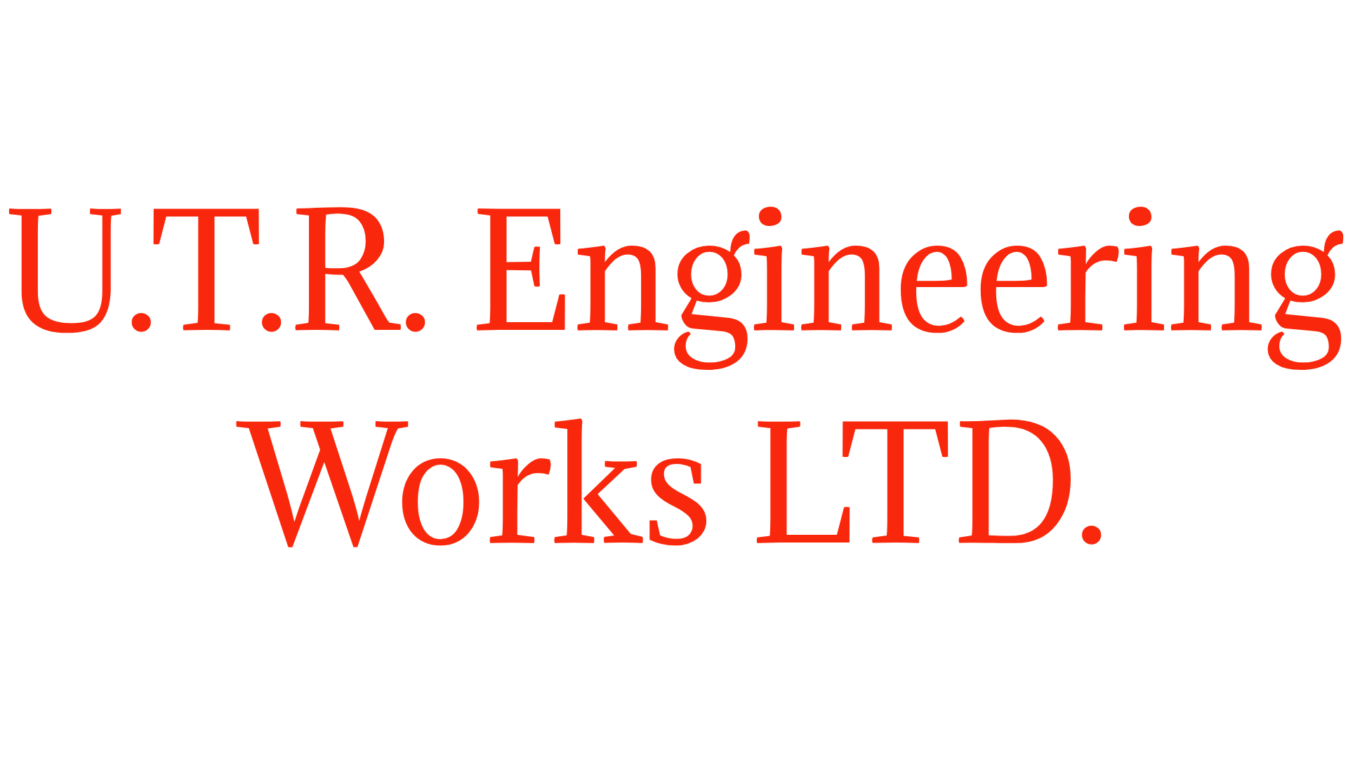 U.T.R. Engineering Works LTD.