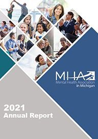 The cover of the 2021 annual report of the mental health association in michigan.