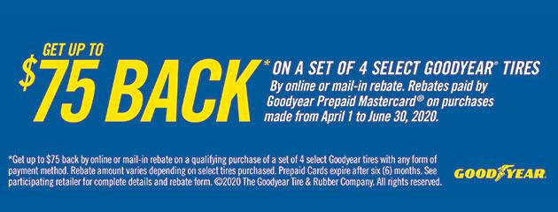A goodyear advertisement that says get up to $ 75 back on a set of 4 select goodyear tires