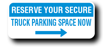 A blue and white sign that says reserve your secure truck parking space now