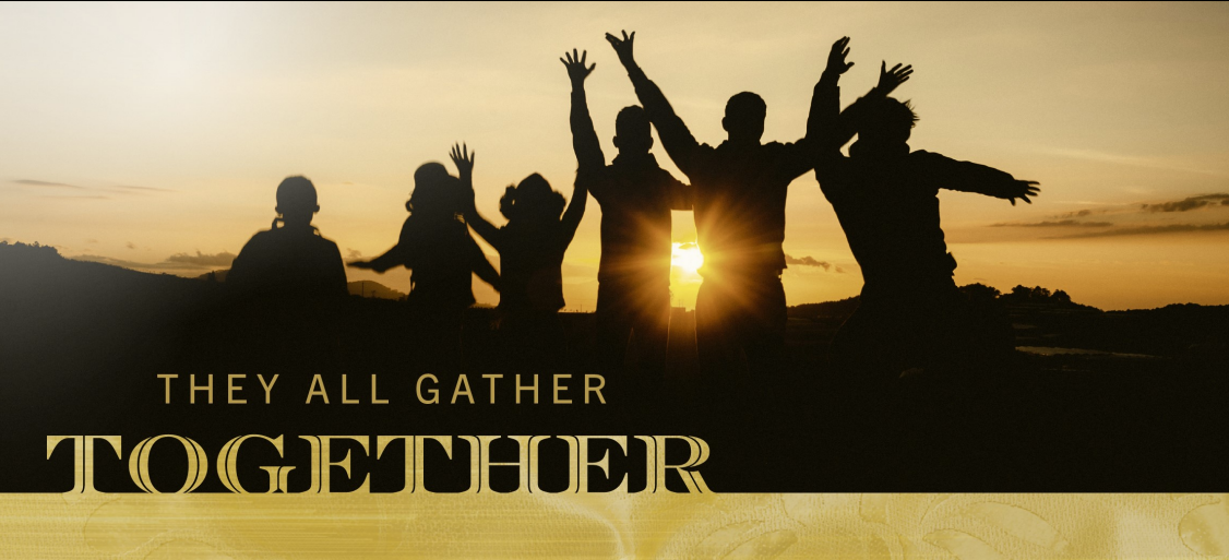 A poster that says they all gather together