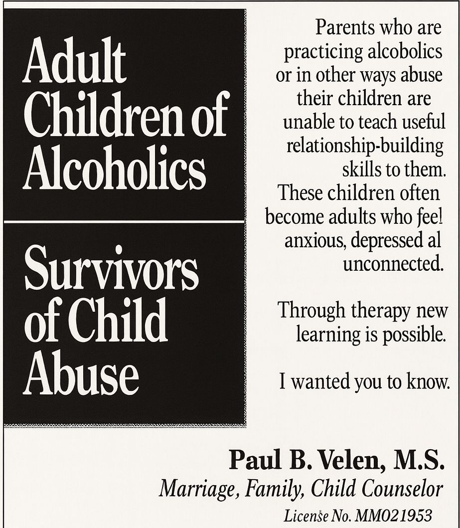 Advertisement for a counselor, Paul B. Velen, mentioning Adult Children of Alcoholics and Survivors of Child Abuse. Advertisement for a counselor, Paul B. Velen, mentioning Adult Children of Alcoholics and Survivors of Child Abuse.