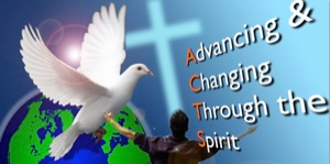 ACTS = Advancing  Changing Through the Spirit
