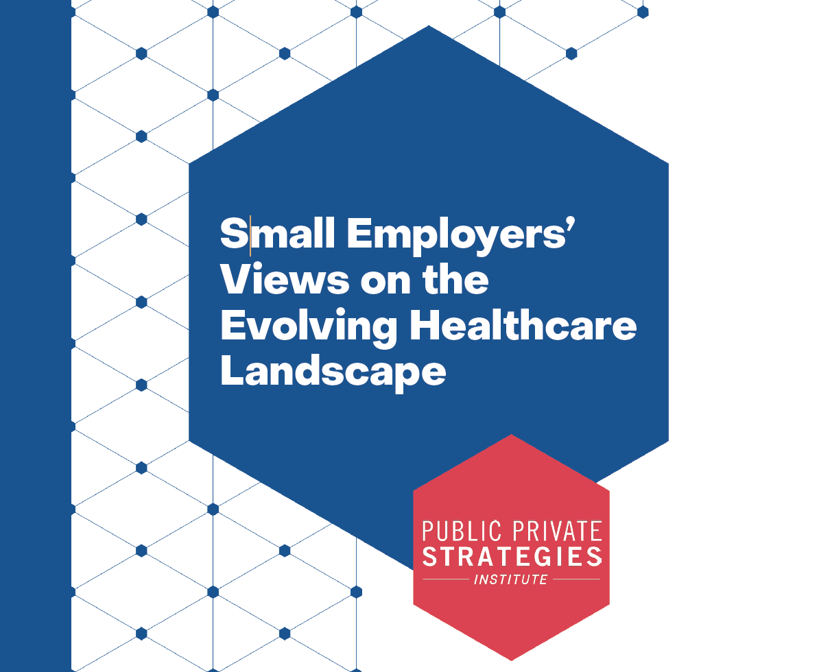 Small employers ' views on the evolving healthcare landscape