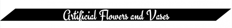 Banner reading “Artificial Flowers and Vases” in white script on a black ribbon
