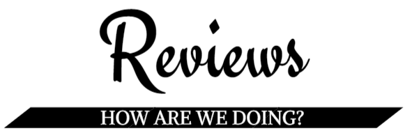 Black script reading “Reviews” above a black banner with “HOW ARE WE DOING?” in white text.