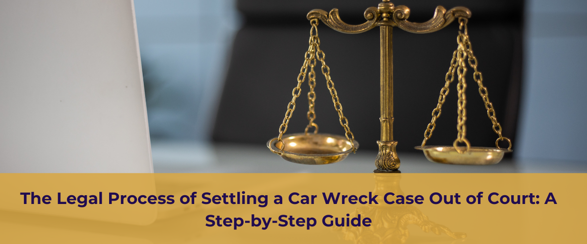 Gold scales of justice above banner text about settling a car wreck case out of court
